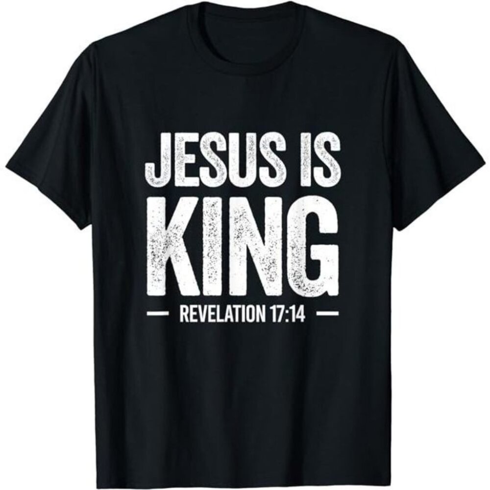 k Jesus Is King Revelation 1714 Christian Faith Bible Verse Tshirt
